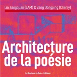 Architecture de la poésie - Lin Jiangquan, Lam
