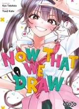 Now that we draw. Vol. 1 - Takahata Kyu