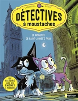 Détectives à moustaches. Vol. 1. Le monstre de Saint James's Park - Catherine Kalengula