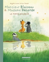 Monsieur Blaireau et Madame Renarde. Vol. 7. Le porte-bonheur - Brigitte Luciani