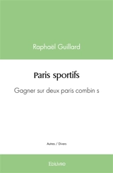 Paris sportifs : Gagner sur deux paris combinés - Raphaël Guillard