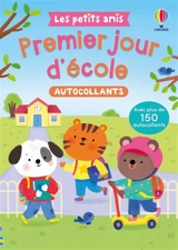 Premier jour d'école : Les petits amis : dès 3 ans - Jessica Greenwell