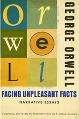 Facing unpleasant facts - George Orwell