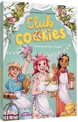 Club Cookies. Mystères et pièce montée - Véronique Delamarre Bellégo