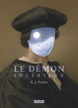 Le démon intérieur - K.J. Parker