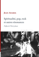 Spiritualité, pop, rock et autres résonances - Jean Azarel