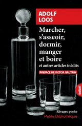 Marcher, s'asseoir, dormir, manger et boire : et autres articles inédits - Adolf Loos