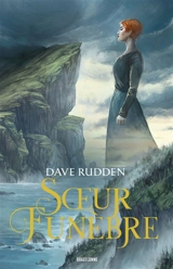 Les dieux déchaînés. Vol. 1. Soeur Funèbre - Dave Rudden