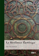 La Révélation Esotérique - Jean-Yves Jézéquel