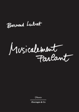 Musicalement parlant - Bernard Lubat