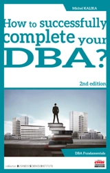 How to successfully complete your DBA? - Michel Kalika