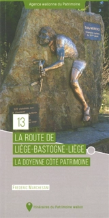 La route de Liège-Bastogne-Liège : la doyenne côté patrimoine - Frédéric Marchesani