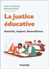 La justice éducative en collège et lycée : quand l'Education nationale doit renforcer son autorité éducative - Fabrice Wateau