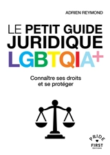 Le petit guide juridique LGBTQIA+ : connaître ses droits et se protéger - Adrien Reymond