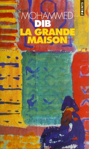La grande maison - Mohammed Dib