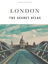 London : the secret atlas - Rachel Howard
