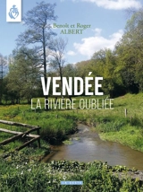 Vendée : la rivière oubliée - Albert Benoit