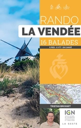 Rando la Vendée : 16 balades : à pied, à VTT, en voiture, en canoë - Tristan Brosset