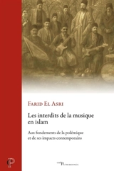 Les interdits de la musique en islam : aux fondements de la polémique et de ses impacts contemporains - Farid El Asri