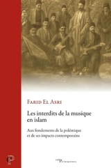 Les interdits de la musique en islam : aux fondements de la polémique et de ses impacts contemporains - Farid El Asri