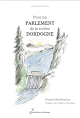 Pour un parlement de la rivière Dordogne - Romain Bondonneau