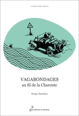 Vagabondages au fil de la Charente - Serge Sanchez