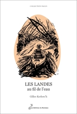 Les Landes au fil de l'eau - Gilles Kerlorc'h