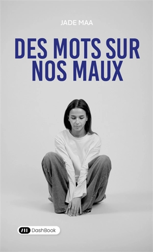 Des mots sur nos maux - Jade Maa
