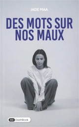 Des mots sur nos maux - Jade Maa