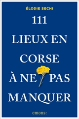 111 lieux en Corse à ne pas manquer - Elodie Sechi