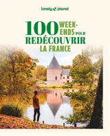 100 week-ends pour redécouvrir la France