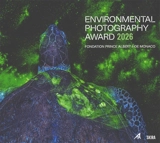 Environmental photography award : 2026. Prix de photographie environnementale : 2026 - Fondation Prince Albert II de Monaco