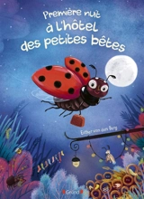 Première nuit à l'hôtel des petites bêtes - Esther van den Berg