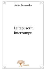 Le tapuscrit interrompu - Anita Fernandez