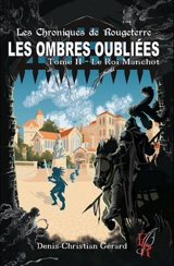 Les ombres oubliées Tome 2, Le roi Manchot - GERARD, Denis-Christian