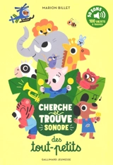 Cherche et trouve sonore des tout-petits : 50 sons, 100 objets à trouver - Marion Billet
