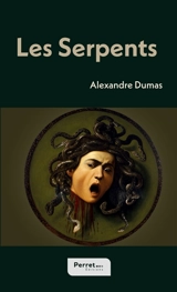 Les Serpents - Dumas, Alexandre