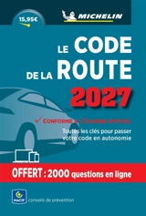 Le code de la route 2027 : toutes les clés pour passer votre code en autonomie : conforme à l'examen officiel - Manufacture française des pneumatiques Michelin