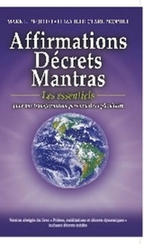 Affirmations, Décrets, Mantras : Les essentiels : pour une transformation personnelle et planétaire - Elizabeth Clare Prophet