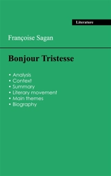 Succeed all your 2026 exams : Analysis of the novel of Françoise Sagan's Bonjour Tristesse - Françoise Sagan