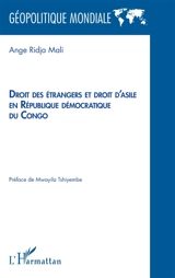 Droit des étrangers et droit d'asile en République démocratique du Congo - Ange Ridja Mali