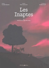 Les inaptes. Vol. 1. Bianca et la rage des excès - Camille Rebetez