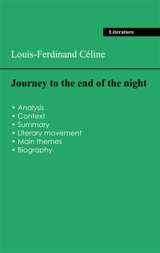 Succeed all your 2026 exams : Analysis of the novel of Louis-Ferdinand Céline's Journey to the end of the night - Louis-Ferdinand Céline
