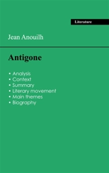 Succeed all your 2026 exams : Analysis of the play of Jean Anouilh's Antigone - Jean Anouilh