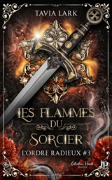 Les flammes du sorcier - Tavia Lark