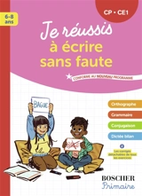 Je réussis à écrire sans faute CP, CE1, 6-8 ans : conforme au nouveau programme