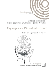 Paysages de l'écosémiotique : Entre émergence et horizons - Mérigonde, Mireille