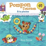 Pompon l'ourson. A la piscine - Benji Davies