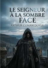 Le seigneur à la sombre face - Doyle, Arthur Conan