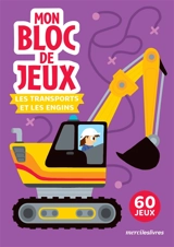 Les transports et les engins : 60 jeux - Monsieur Dupont
